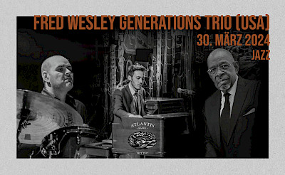 Fred Wesley Generations Trio (USA)