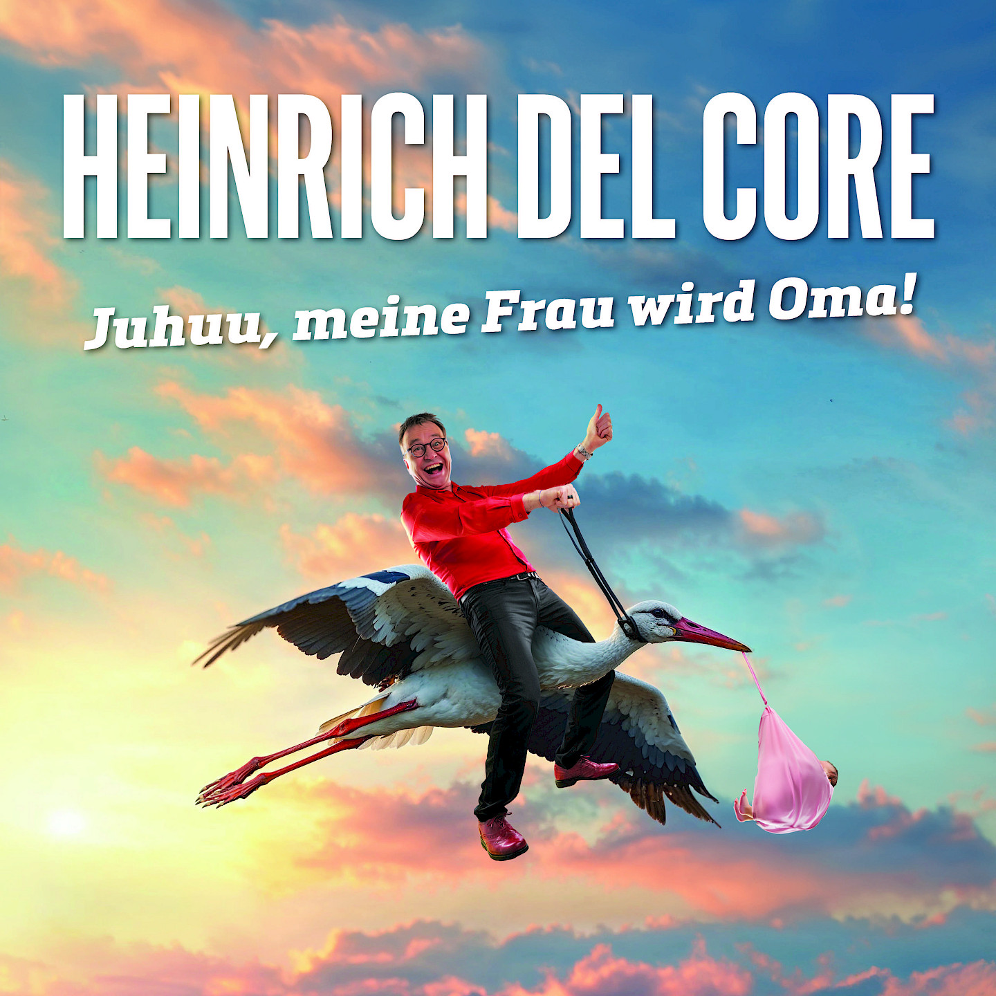 Heinrich Del Core - Juhuu, meine Frau wird Oma!