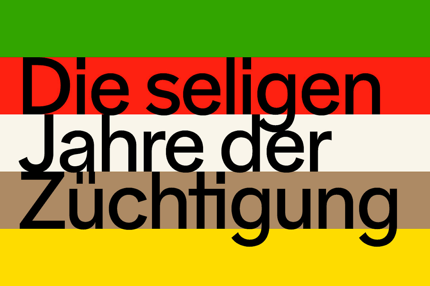 Die seligen Jahre der Züchtigung